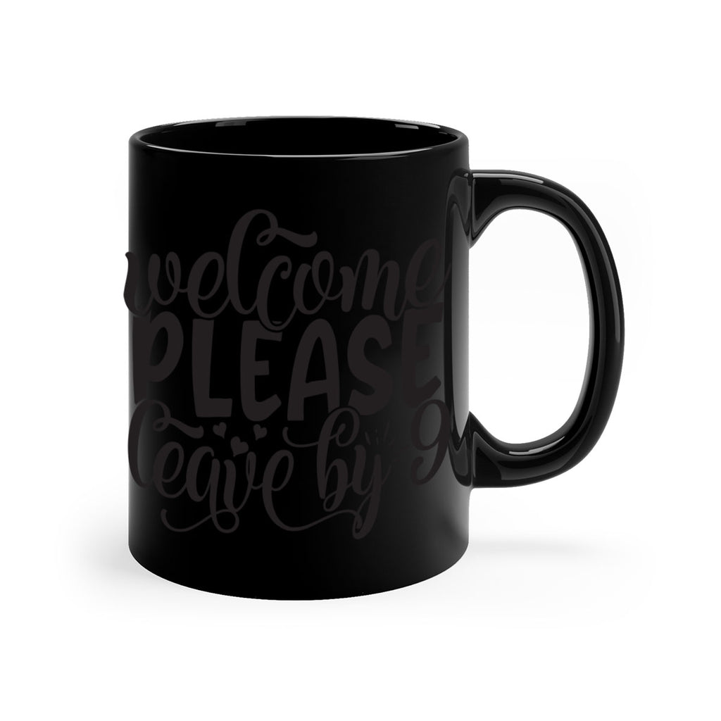 welcome please leave by 47#- home-Mug / Coffee Cup