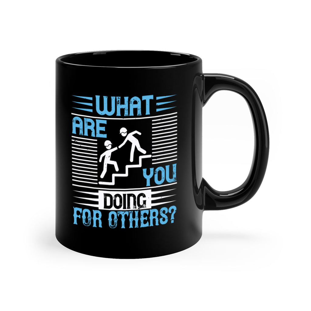 what are you doing for others Style 10#-Volunteer-Mug / Coffee Cup