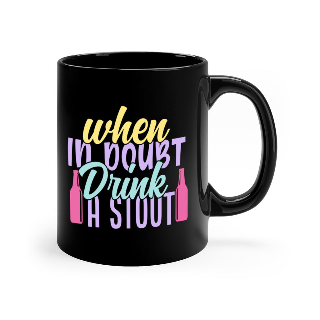 when in doubt drink a stout 137#- beer-Mug / Coffee Cup