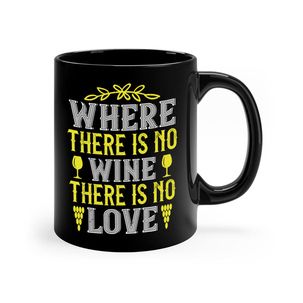 where there is no wine there is no love 220#- wine-Mug / Coffee Cup