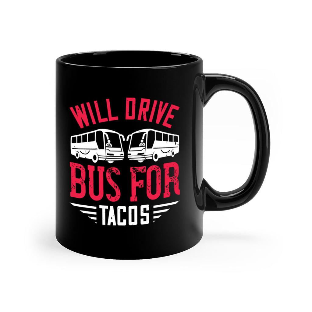will drive bus for tacos Style 7#- bus driver-Mug / Coffee Cup