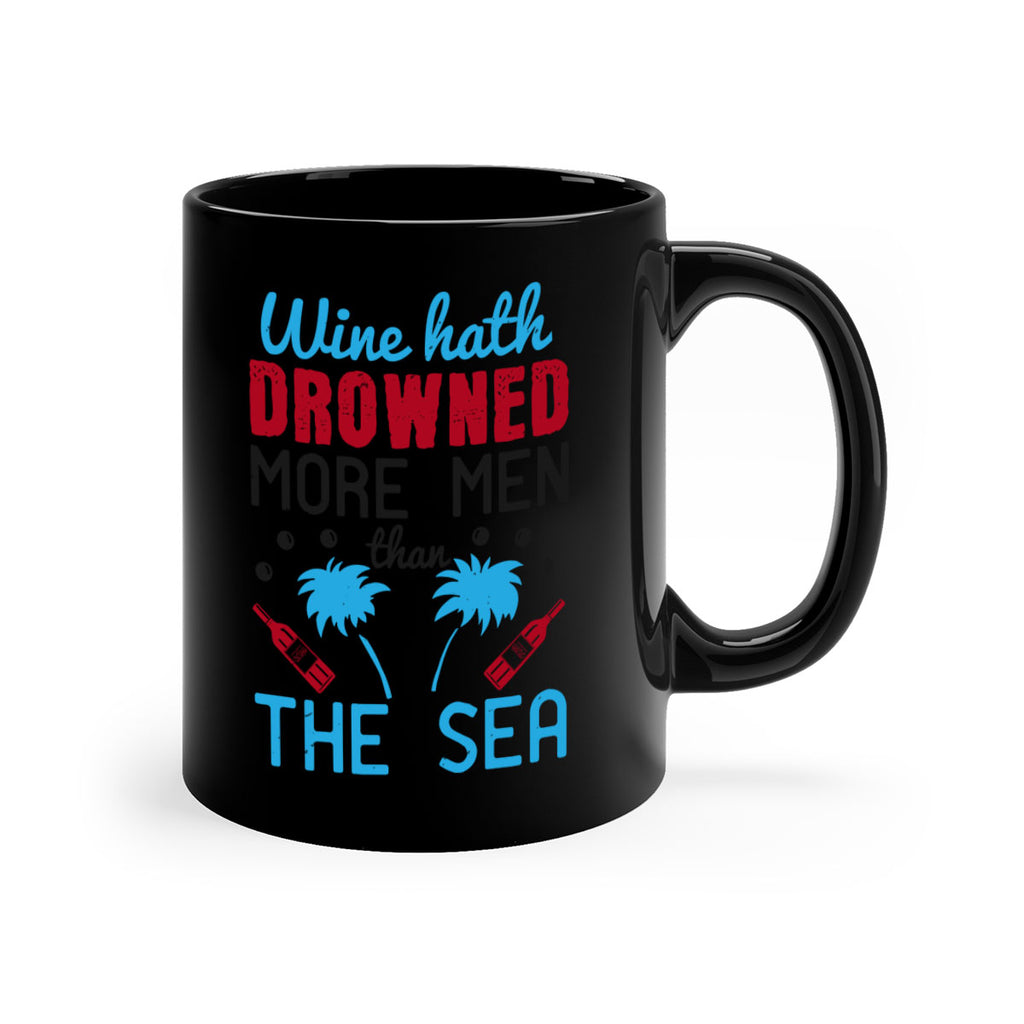 wine hath drowned more men than the sea 107#- wine-Mug / Coffee Cup