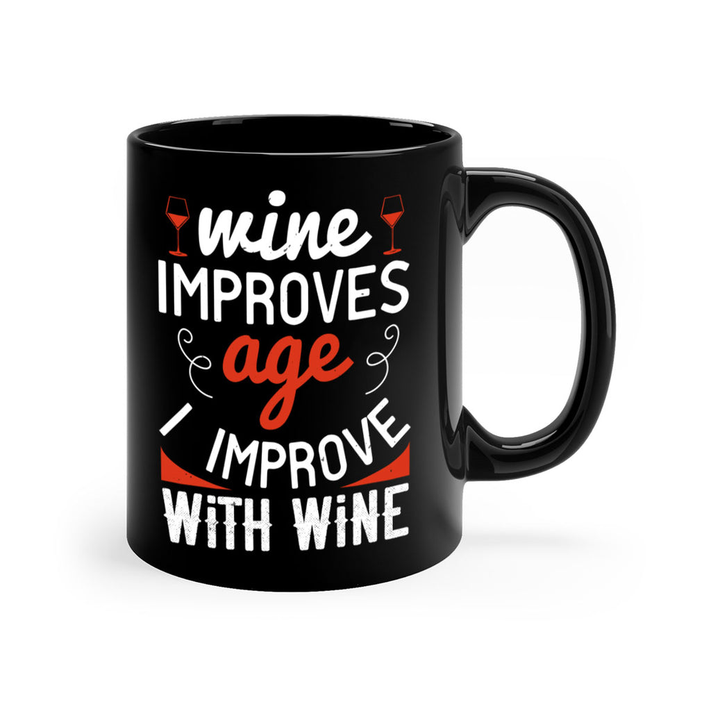 wine improves age i improve with wine 106#- wine-Mug / Coffee Cup