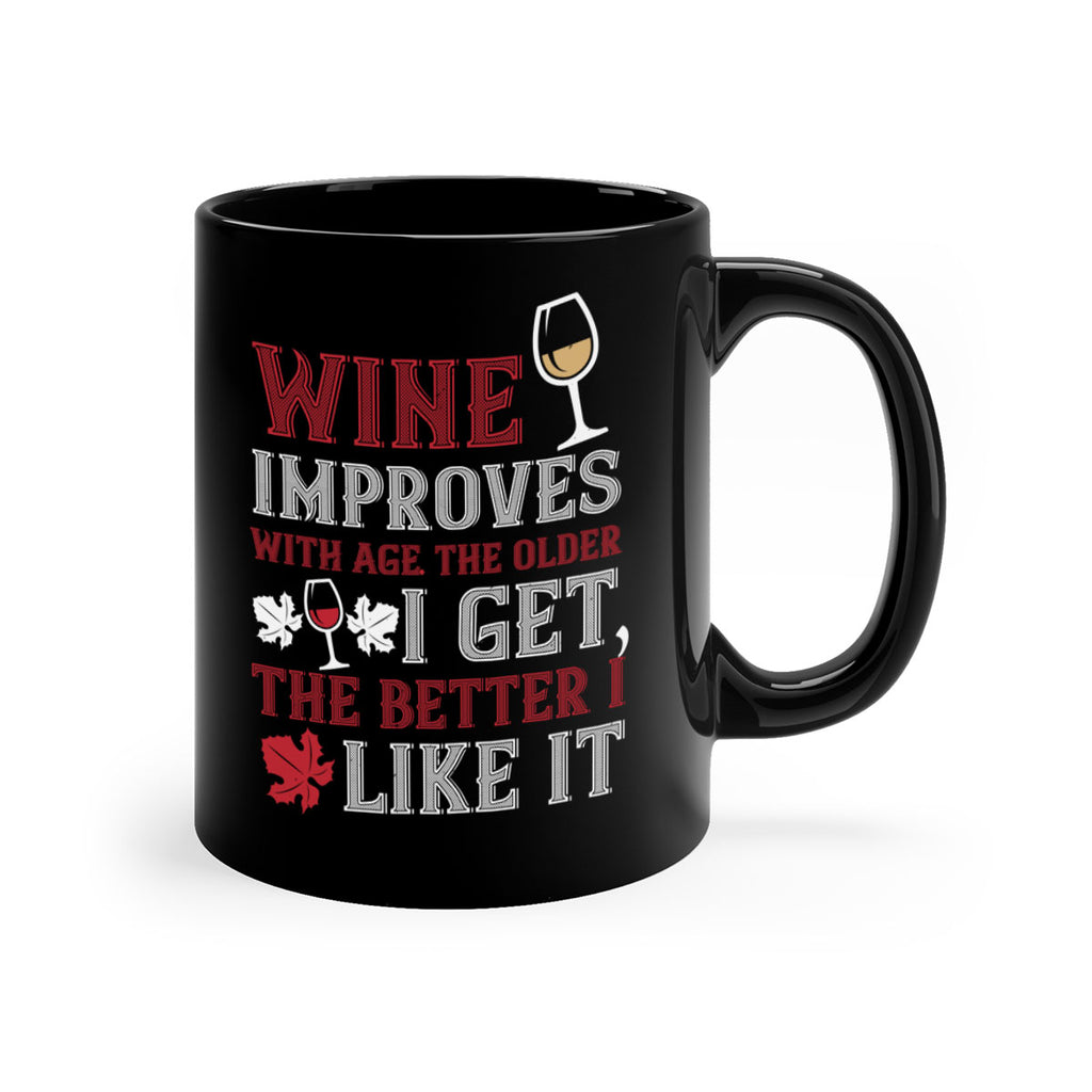 wine improves with age the older 6#- wine-Mug / Coffee Cup