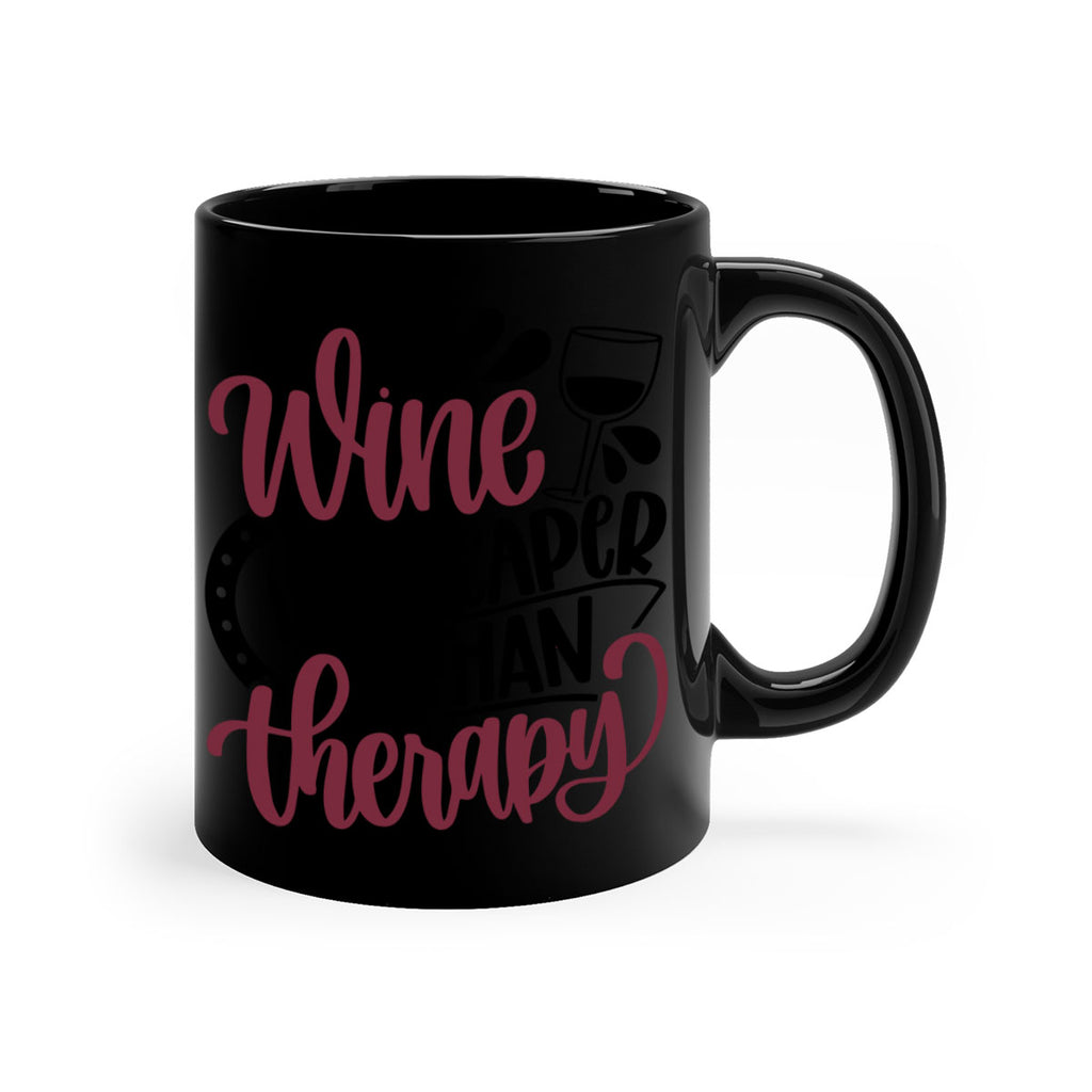 wine is cheaper than therapy 21#- wine-Mug / Coffee Cup