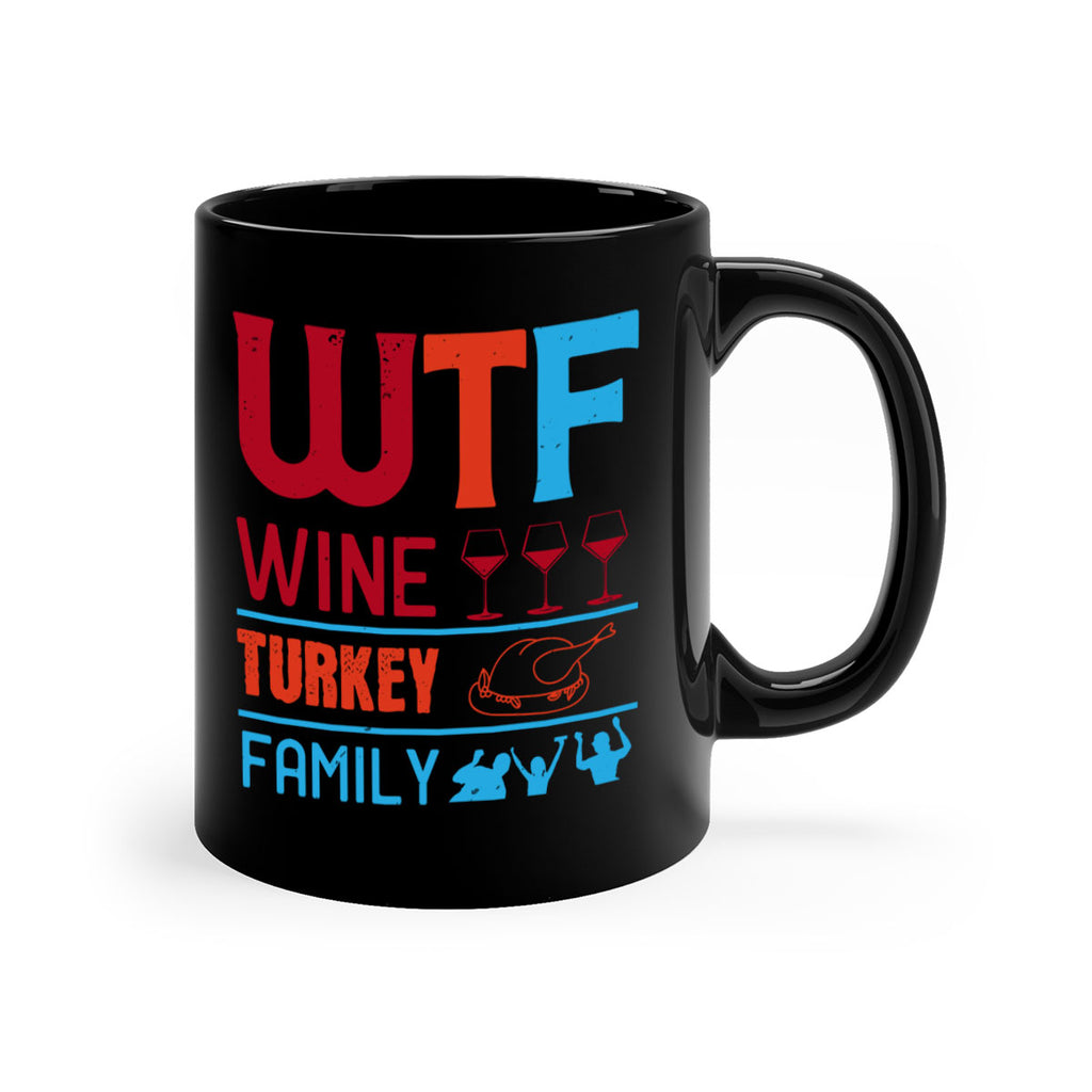 wtf wine turkey family 102#- wine-Mug / Coffee Cup