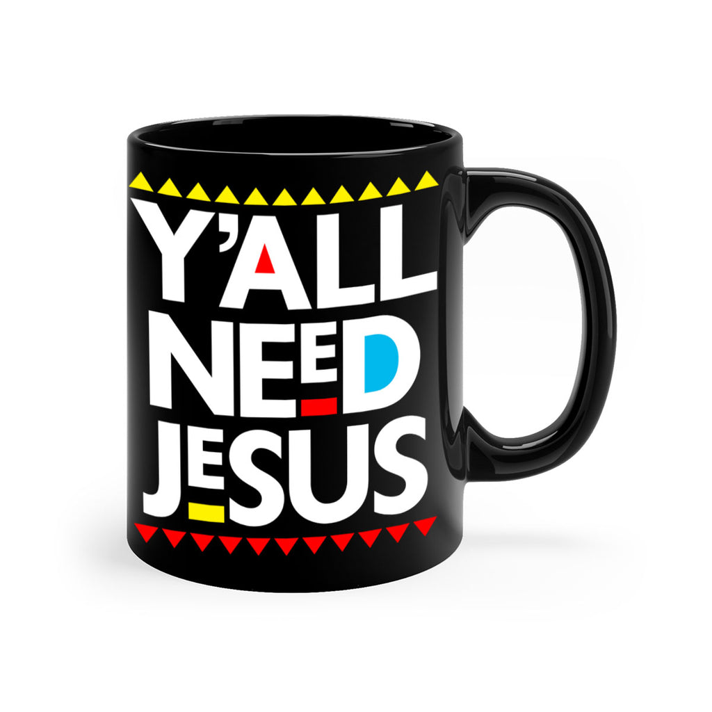 yall need jesus 4#- black words - phrases-Mug / Coffee Cup