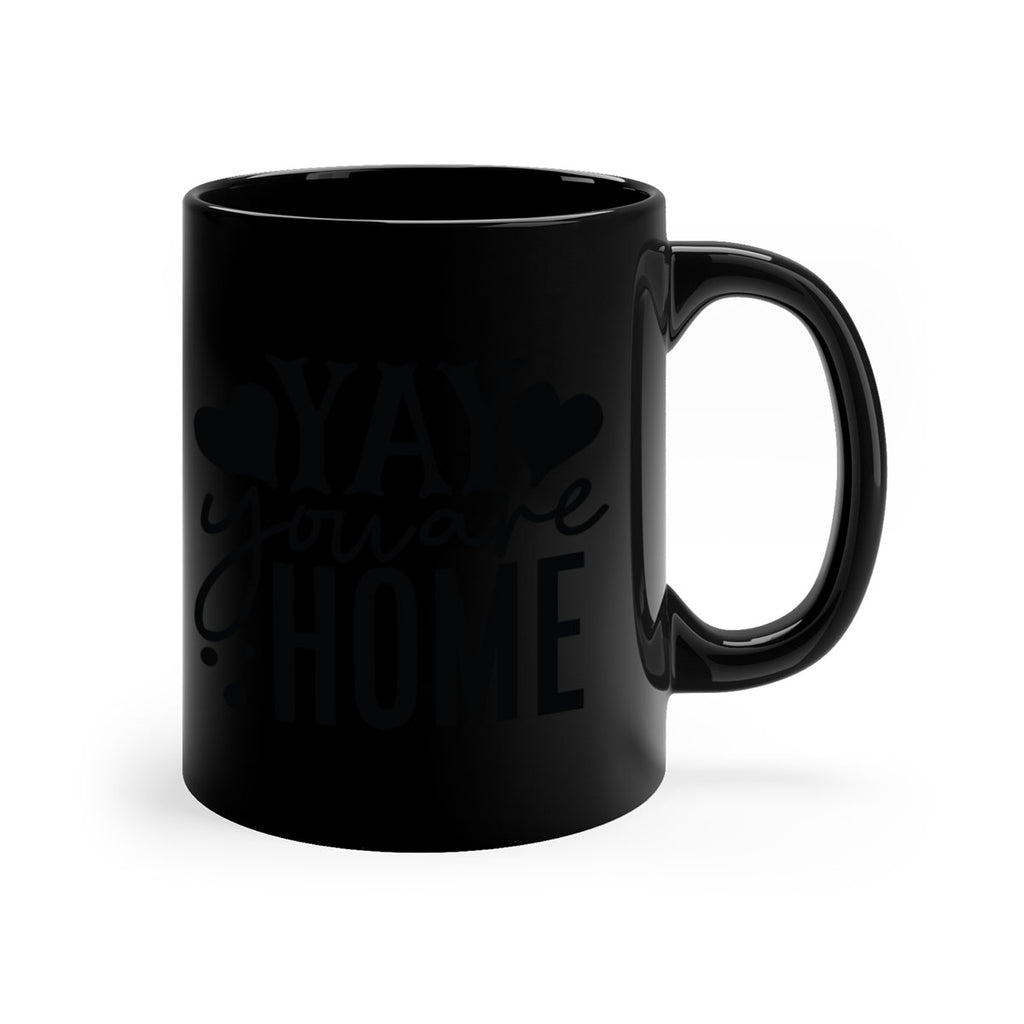 yay you are home 8#- Family-Mug / Coffee Cup