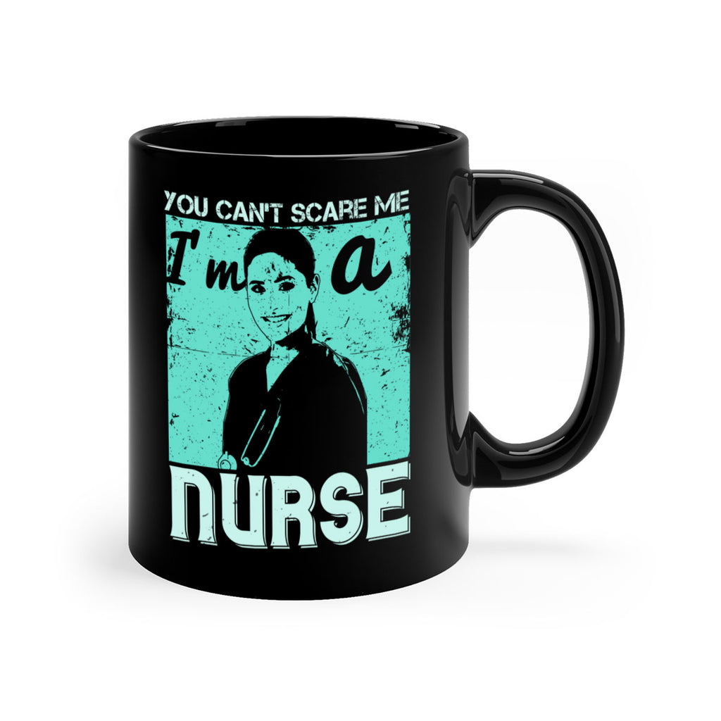 you cant scare me im a nurse Style 8#- medical-Mug / Coffee Cup