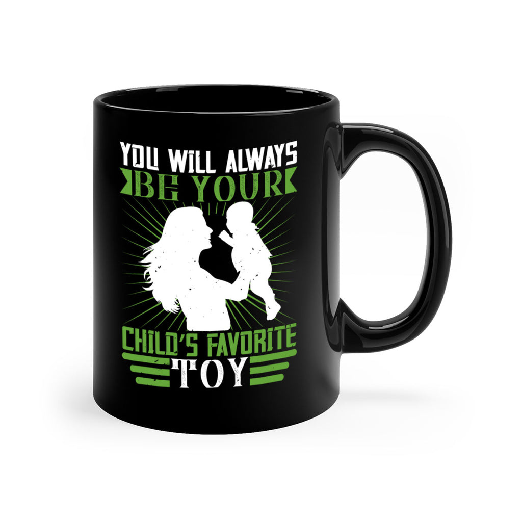 you will always be your child’s favorite toy 5#- parents day-Mug / Coffee Cup