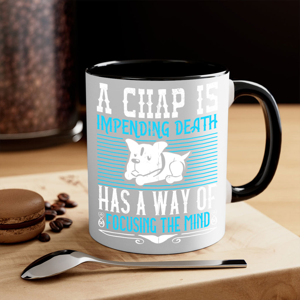 A chap’s impending death has a way of focusing the mind Style 50#- Dog-Mug / Coffee Cup