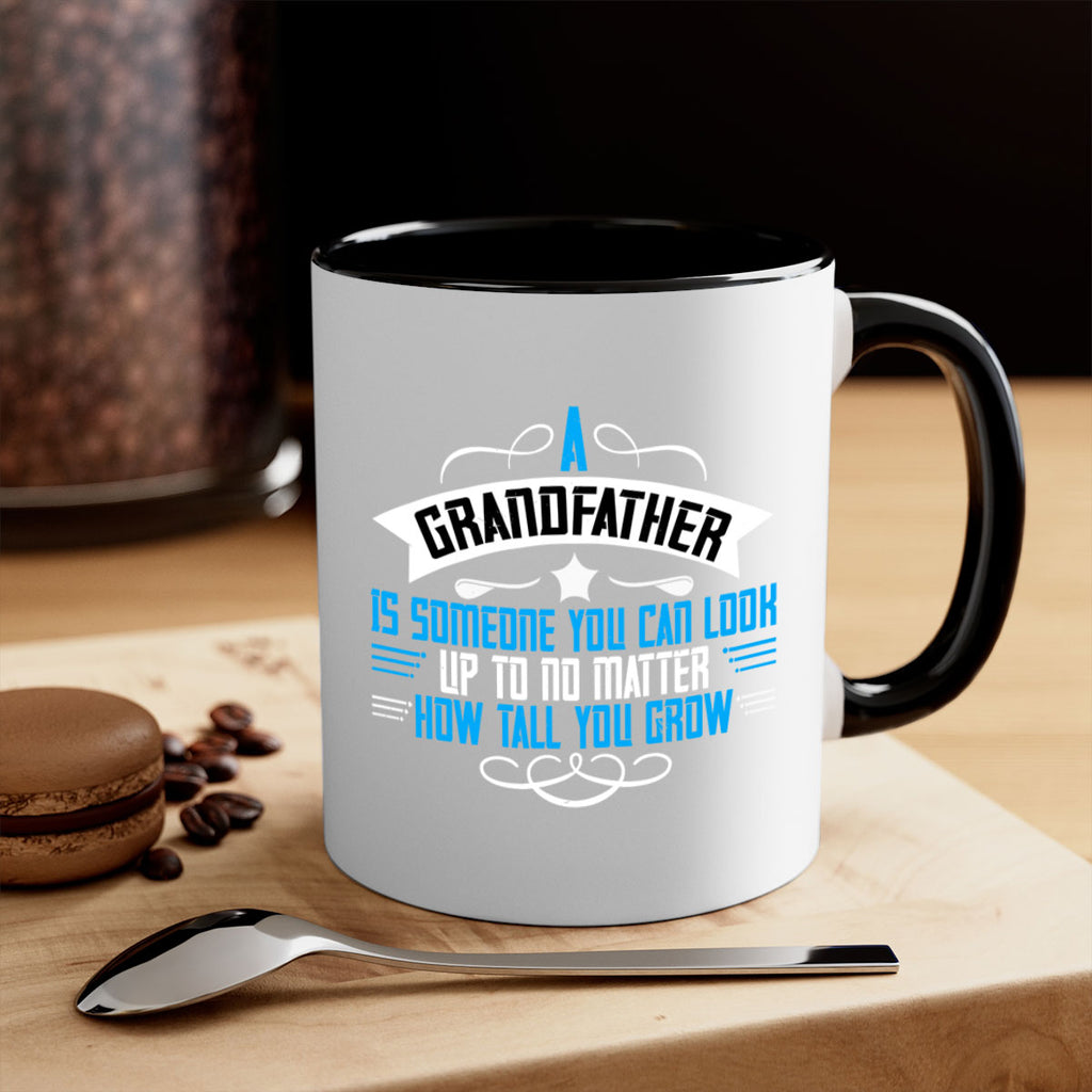 A grandfather is someone you can look up to no matter how tall you gro 72#- grandpa-Mug / Coffee Cup