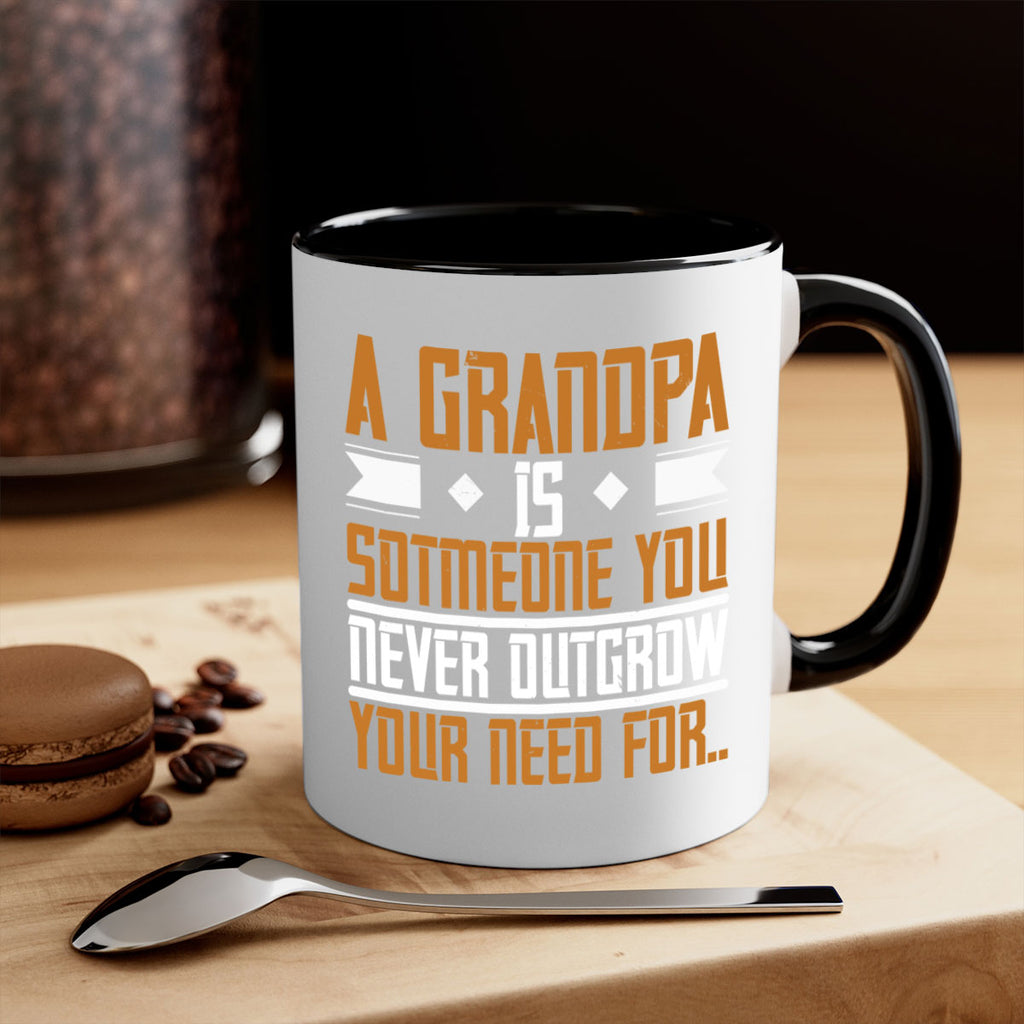A grandpa is someone you never outgrow your 58#- grandpa-Mug / Coffee Cup