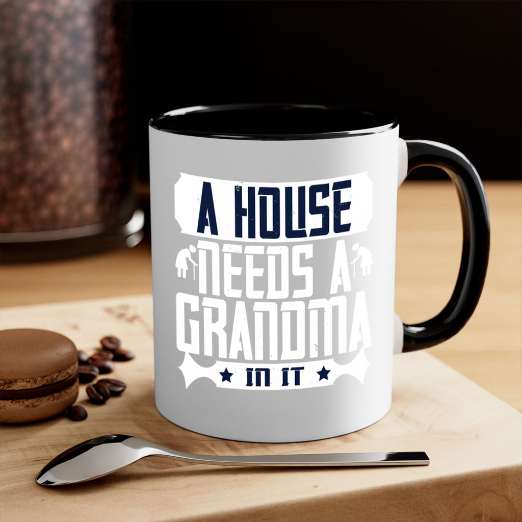 A house needs a grandma in it 94#- grandma-Mug / Coffee Cup