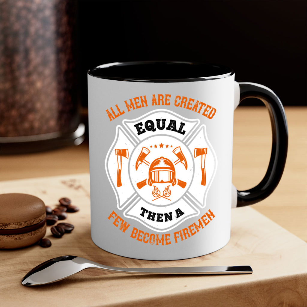 All men are created equal then a few become firemen Style 94#- fire fighter-Mug / Coffee Cup
