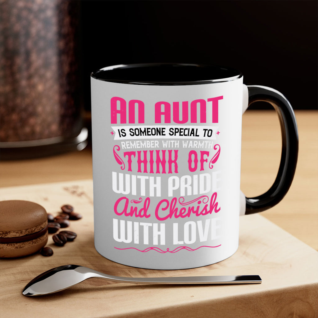 An aunt is someone special to remember with warmth think of Style 3#- aunt-Mug / Coffee Cup