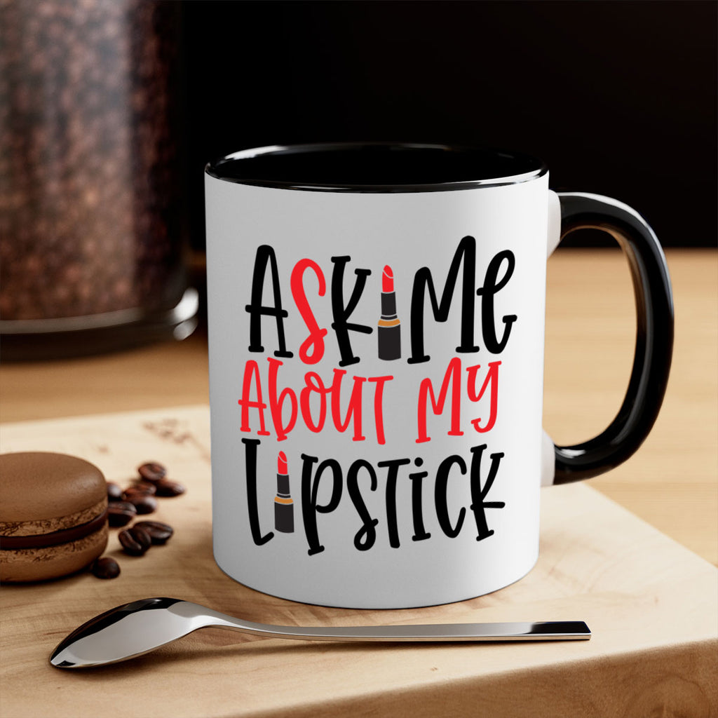 Ask Me About My Lipstick Style 253#- makeup-Mug / Coffee Cup