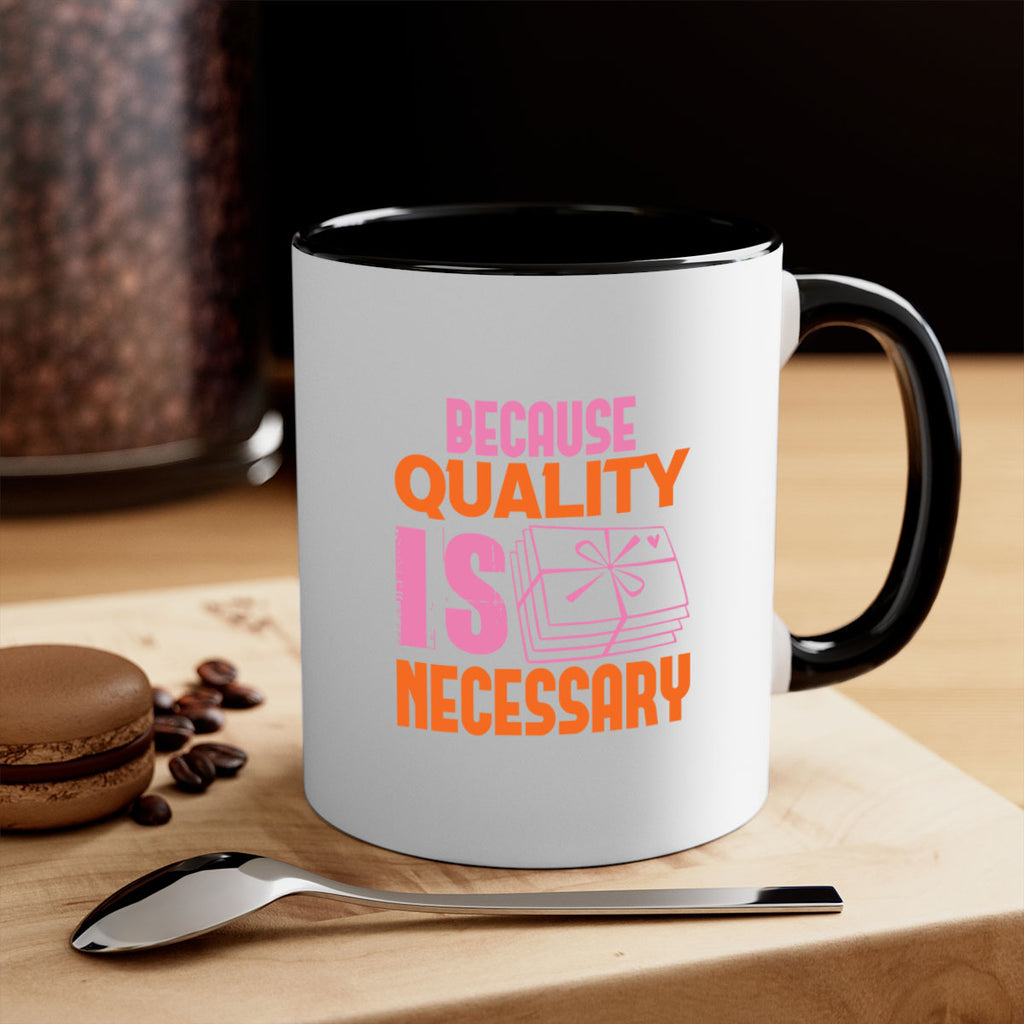 Because quality is Necessary Style 49#- cleaner-Mug / Coffee Cup