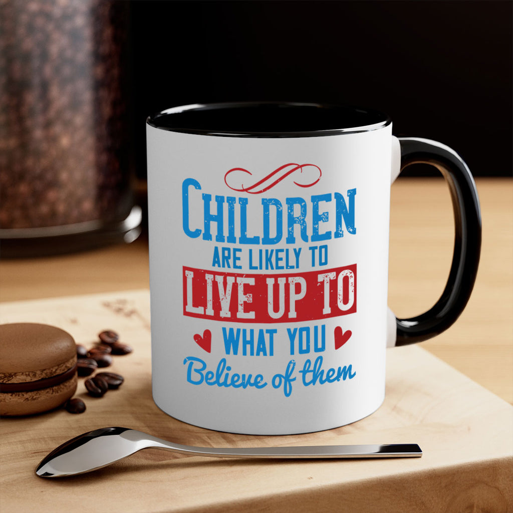 Children are likely to live up to what you believe of them Style 50#- kids-Mug / Coffee Cup