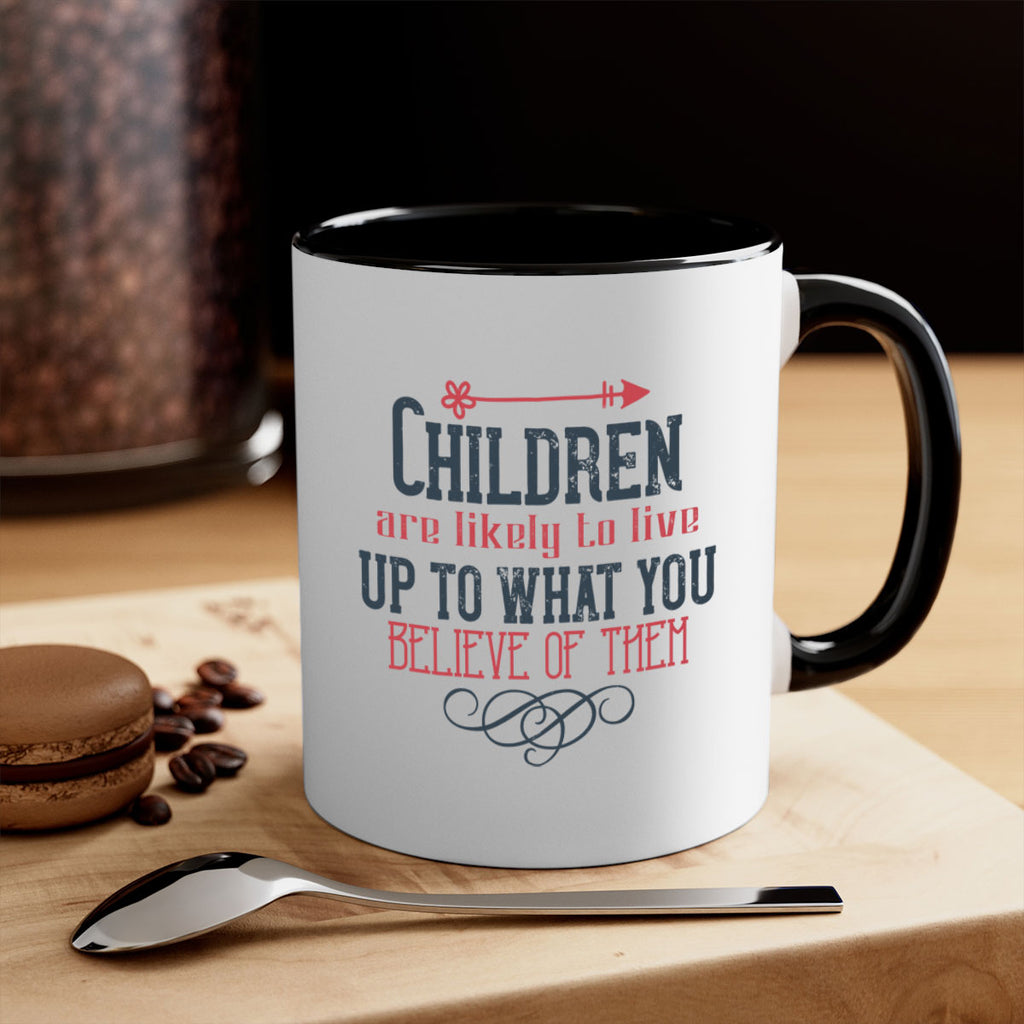 Children are likely to live up to what you believe of them Style 55#- kids-Mug / Coffee Cup