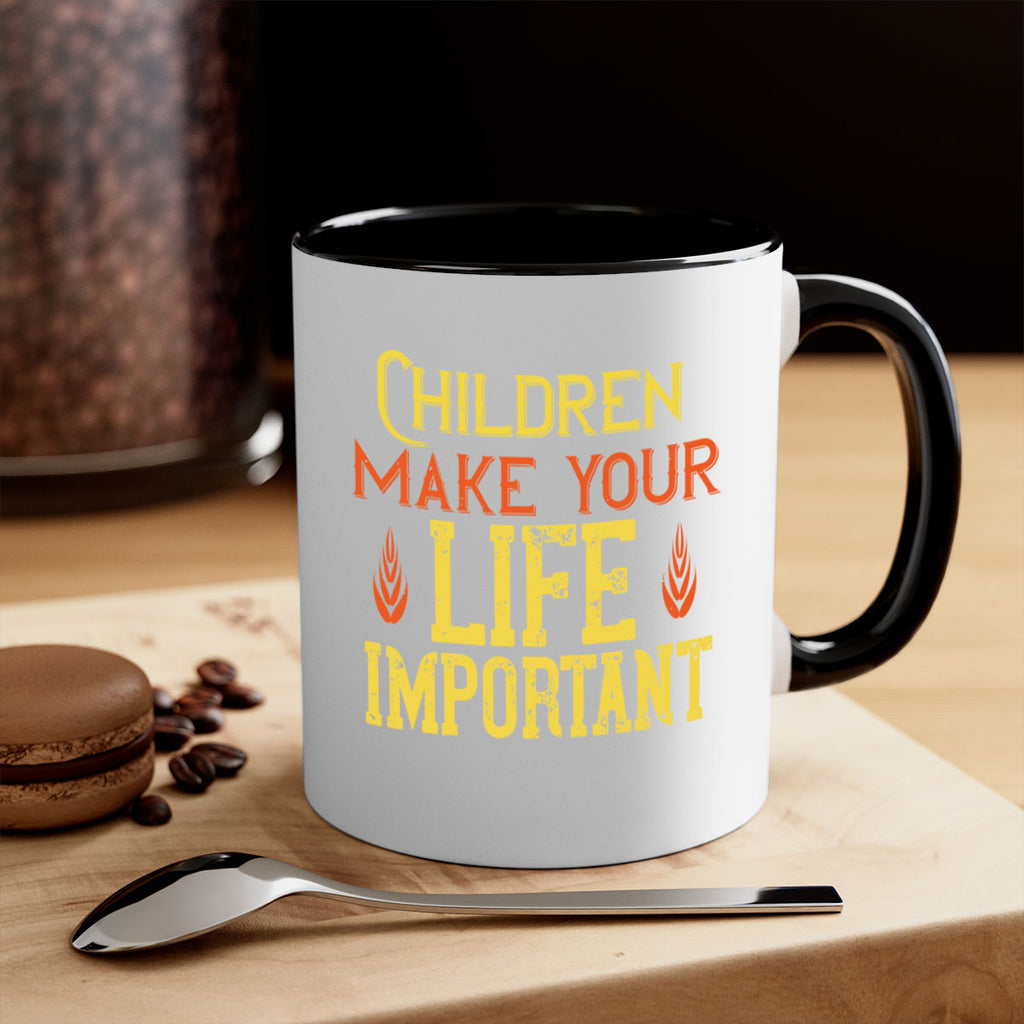 Children make your life important Style 46#- kids-Mug / Coffee Cup