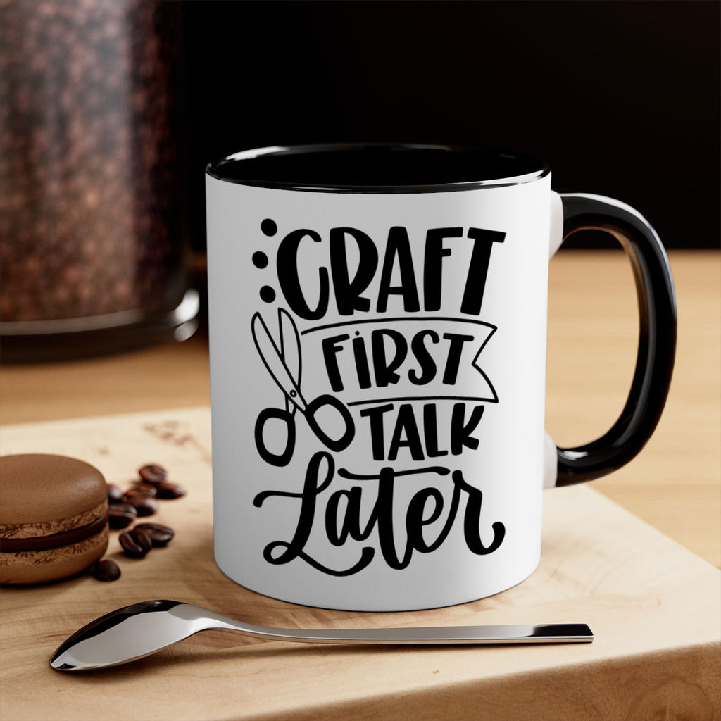 Craft First Talk Later 41#- crafting-Mug / Coffee Cup