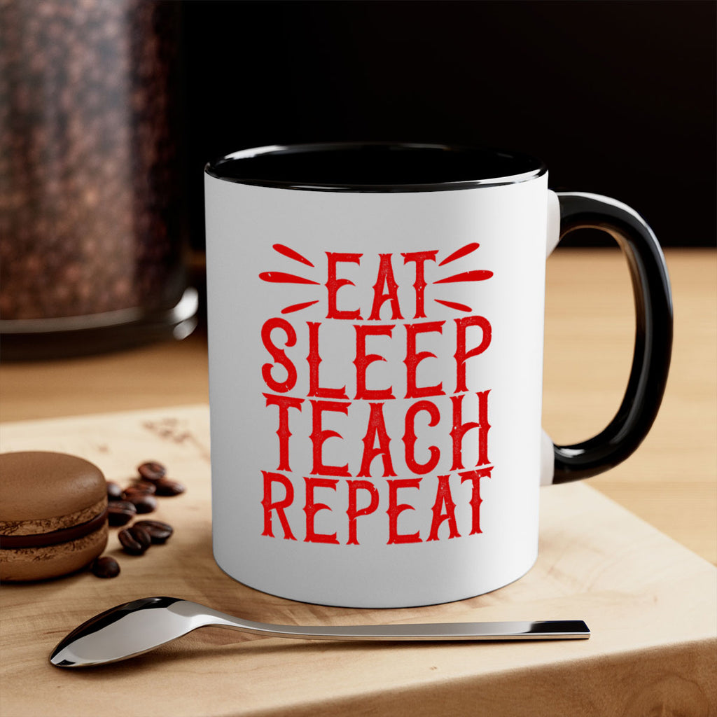 Eat Sleep Teach Repeat Style 106#- teacher-Mug / Coffee Cup