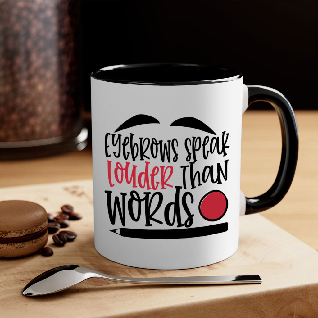 Eyebrows speak louder than words design Style 238#- makeup-Mug / Coffee Cup