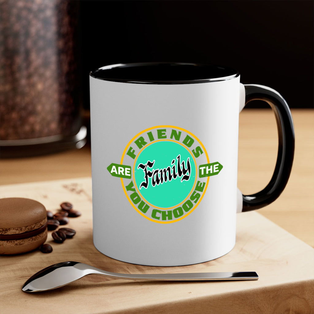 Friends are the family you choose Style 3#- best friend-Mug / Coffee Cup