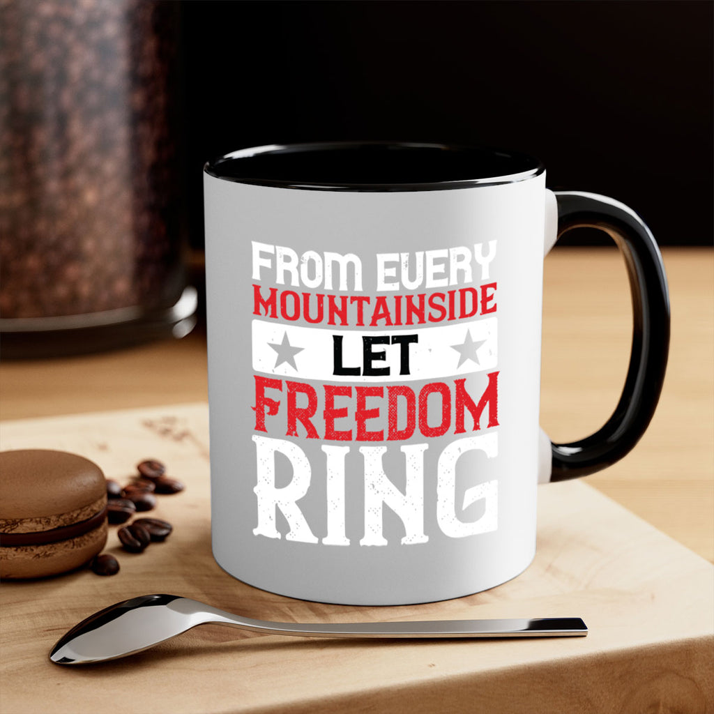 From every mountainside Let Freedom ring Style 92#- 4th Of July-Mug / Coffee Cup