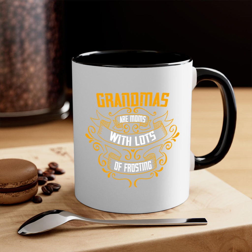 Grandmas are moms with lots of 30#- grandma-Mug / Coffee Cup