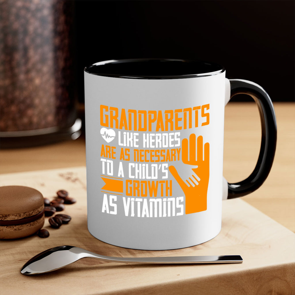 Grandparents like heroes are as necessary to a child’s growth as vitamins 74#- grandma-Mug / Coffee Cup