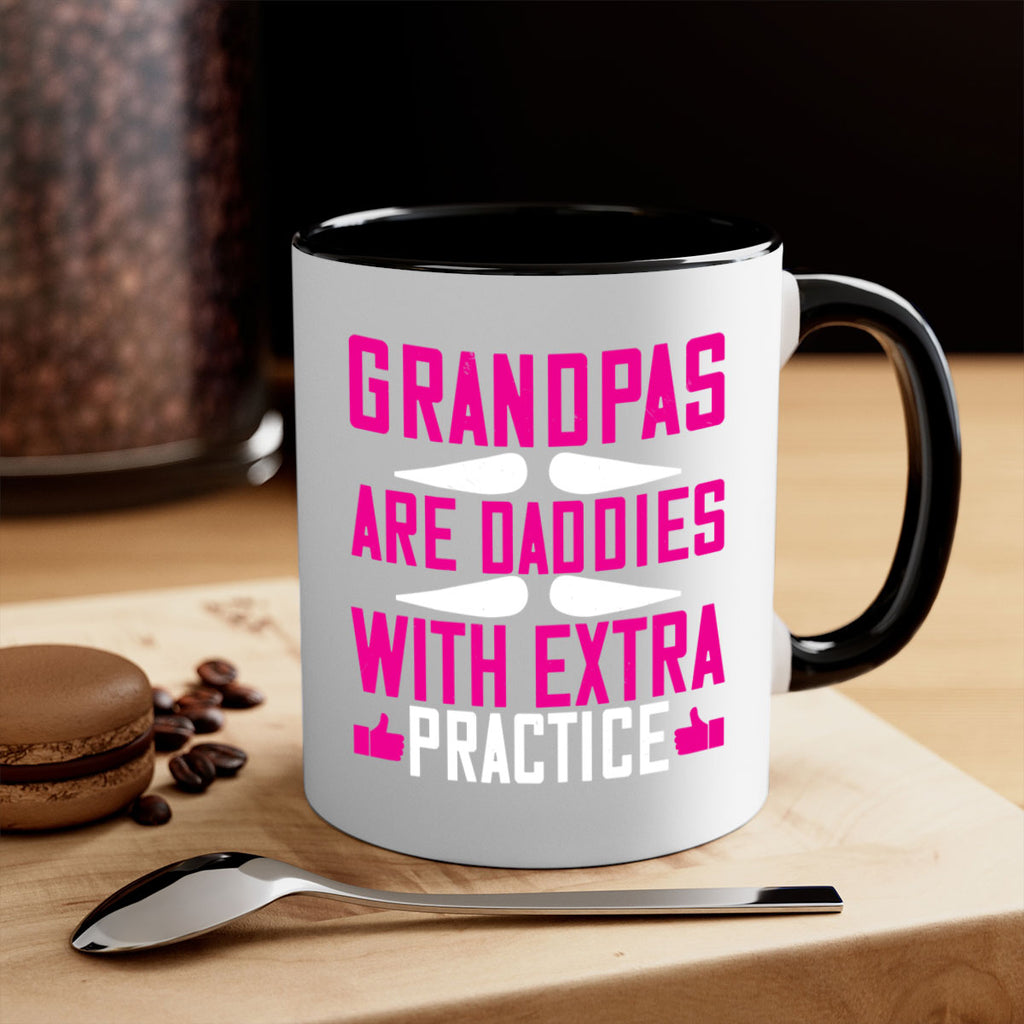 Grandpas are daddies with extra practice 100#- grandpa-Mug / Coffee Cup