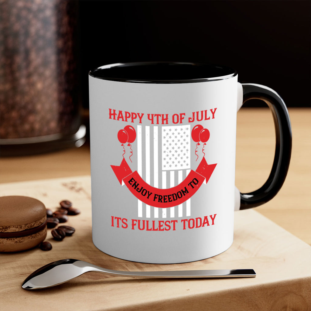 Happy th of July—enjoy freedom to its fullest today Style 101#- 4th Of July-Mug / Coffee Cup