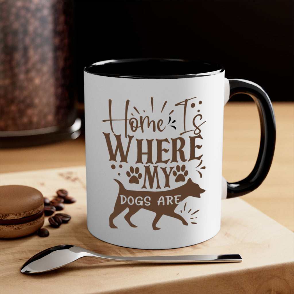 Home Is Where My Dogs Are Style 84#- Dog-Mug / Coffee Cup