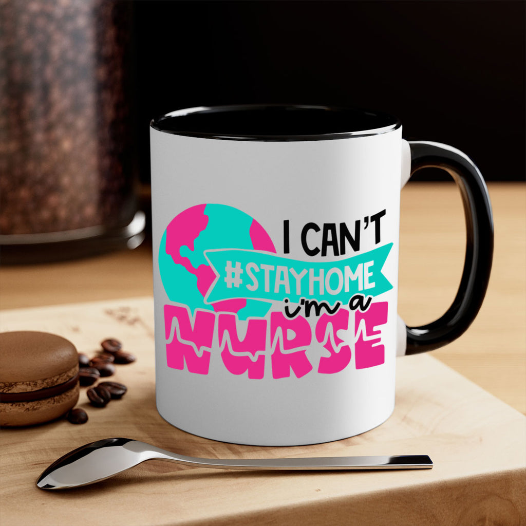 I Cant StayHome Im A Nurse Style Style 176#- nurse-Mug / Coffee Cup