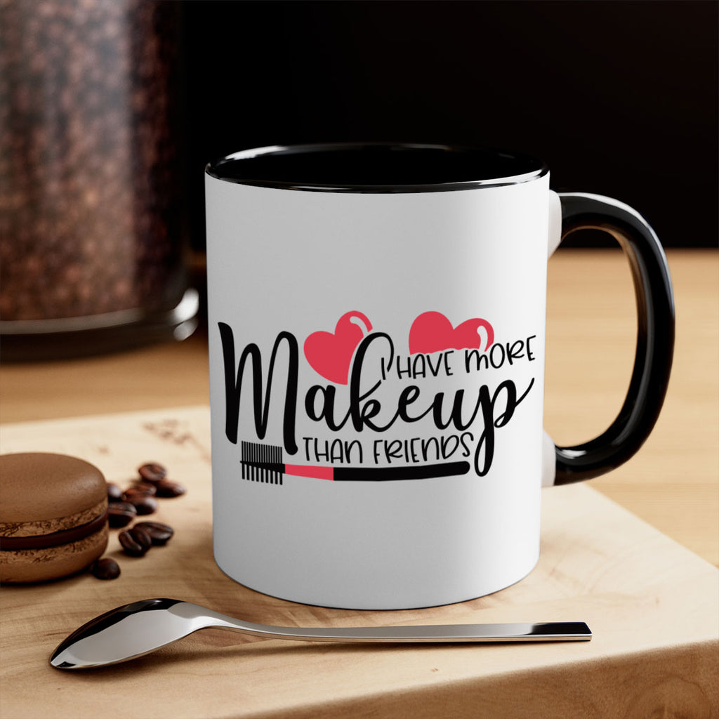 I Have More Makeup Than Friends Style 82#- makeup-Mug / Coffee Cup