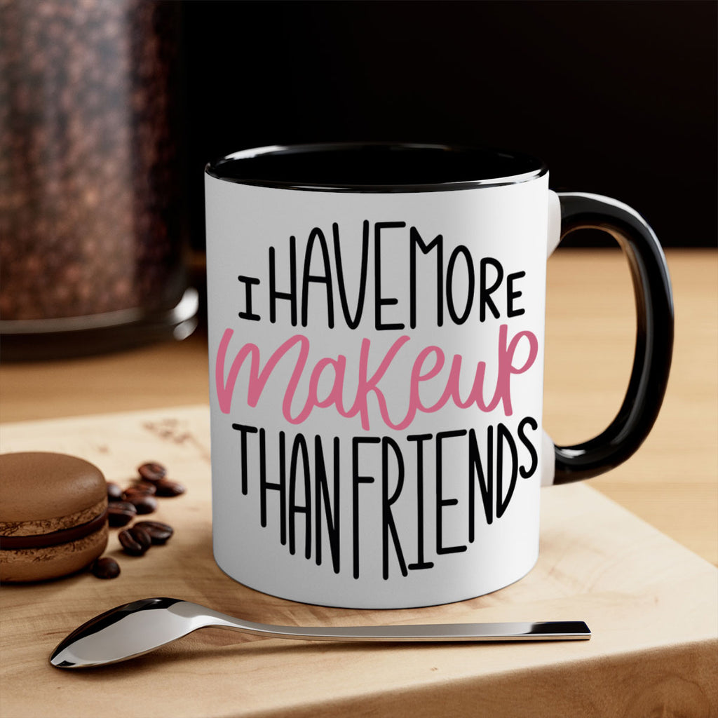 I Have More Makeup Than Friends Style 83#- makeup-Mug / Coffee Cup