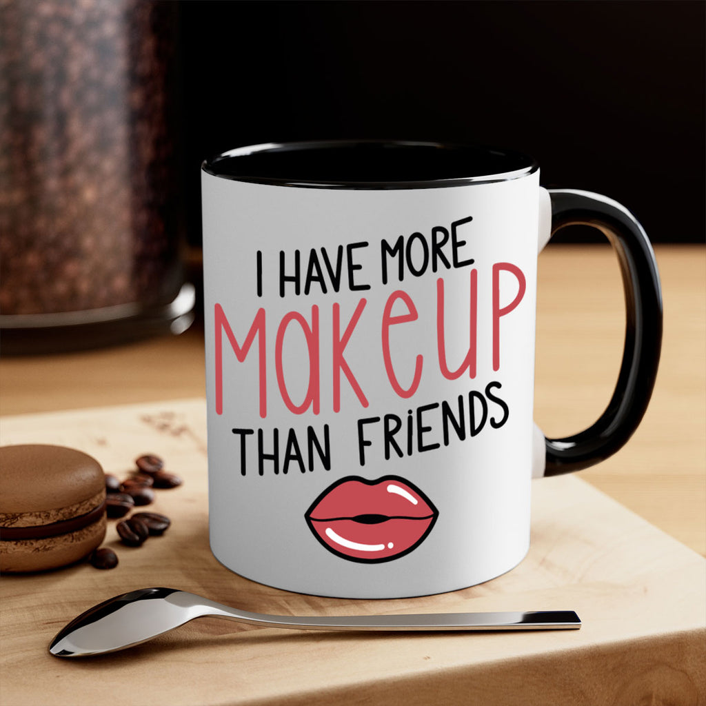 I Have More Makeup Than Friends Style 84#- makeup-Mug / Coffee Cup