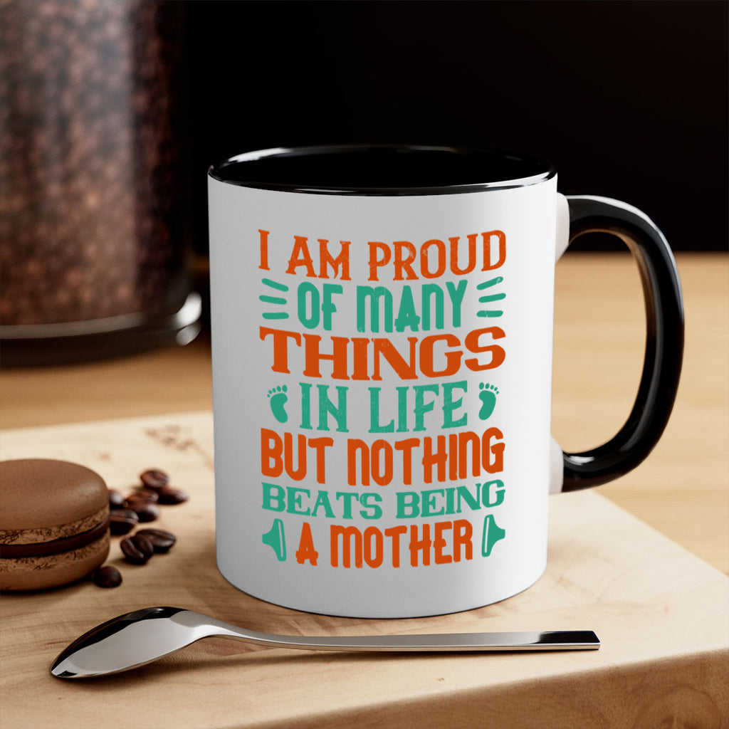 I am proud of many things in life but nothing beats being a mother Style 119#- baby2-Mug / Coffee Cup