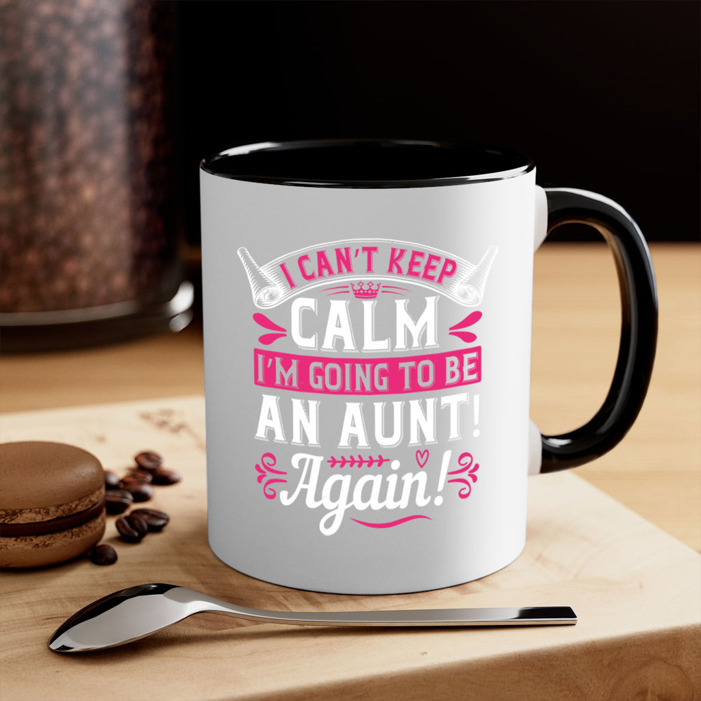 I can’t keep calm I’m going to be an aunt Again Style 53#- aunt-Mug / Coffee Cup