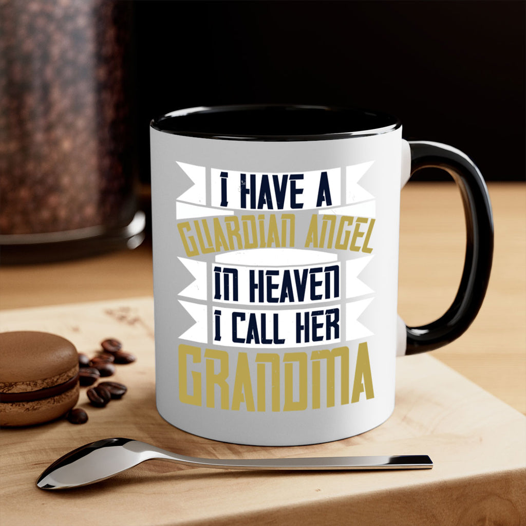 I have a guardian angel in Heaven I call her Grandma 72#- grandma-Mug / Coffee Cup