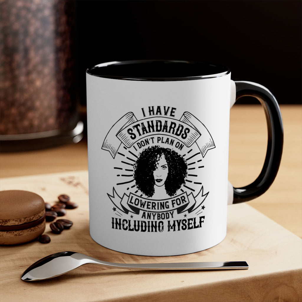 I have standards I dont plan on lowering for anybody … including myself Style 4#- Afro - Black-Mug / Coffee Cup