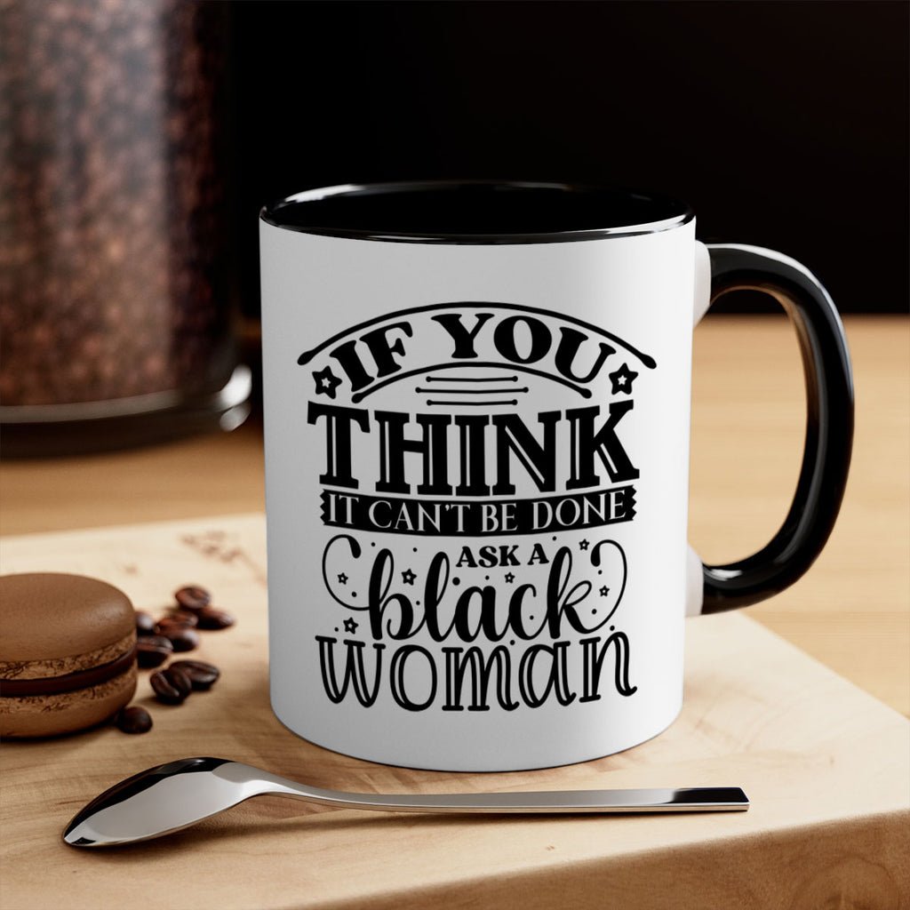 IF you think it cant be done ask a black woman Style 28#- Black women - Girls-Mug / Coffee Cup