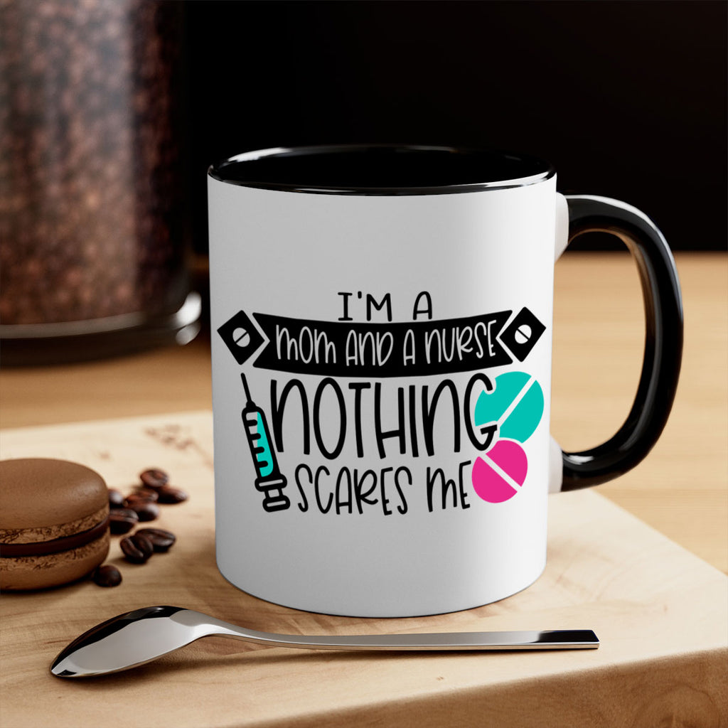 Im A Mom And A Nurse Nothing Scares Me Style Style 159#- nurse-Mug / Coffee Cup