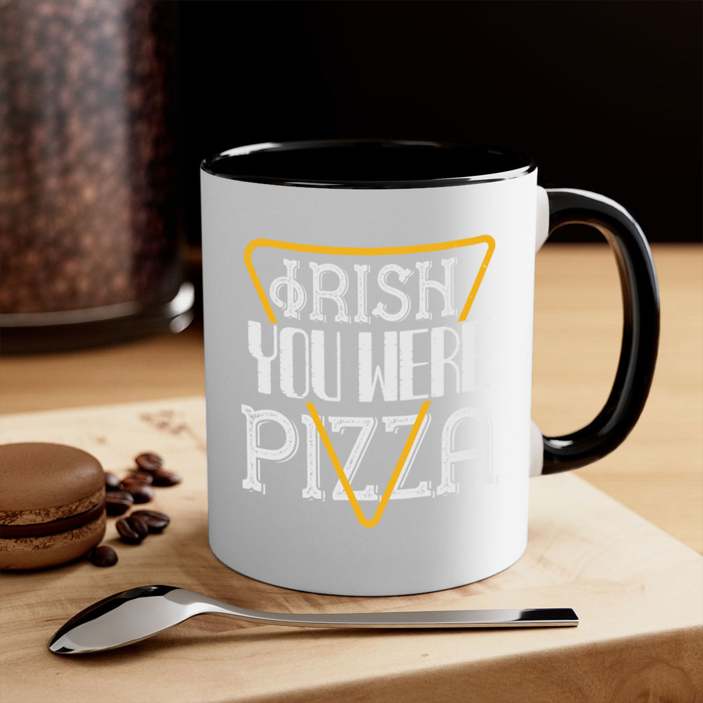 Irish you were pizza Style 130#- St Patricks Day-Mug / Coffee Cup