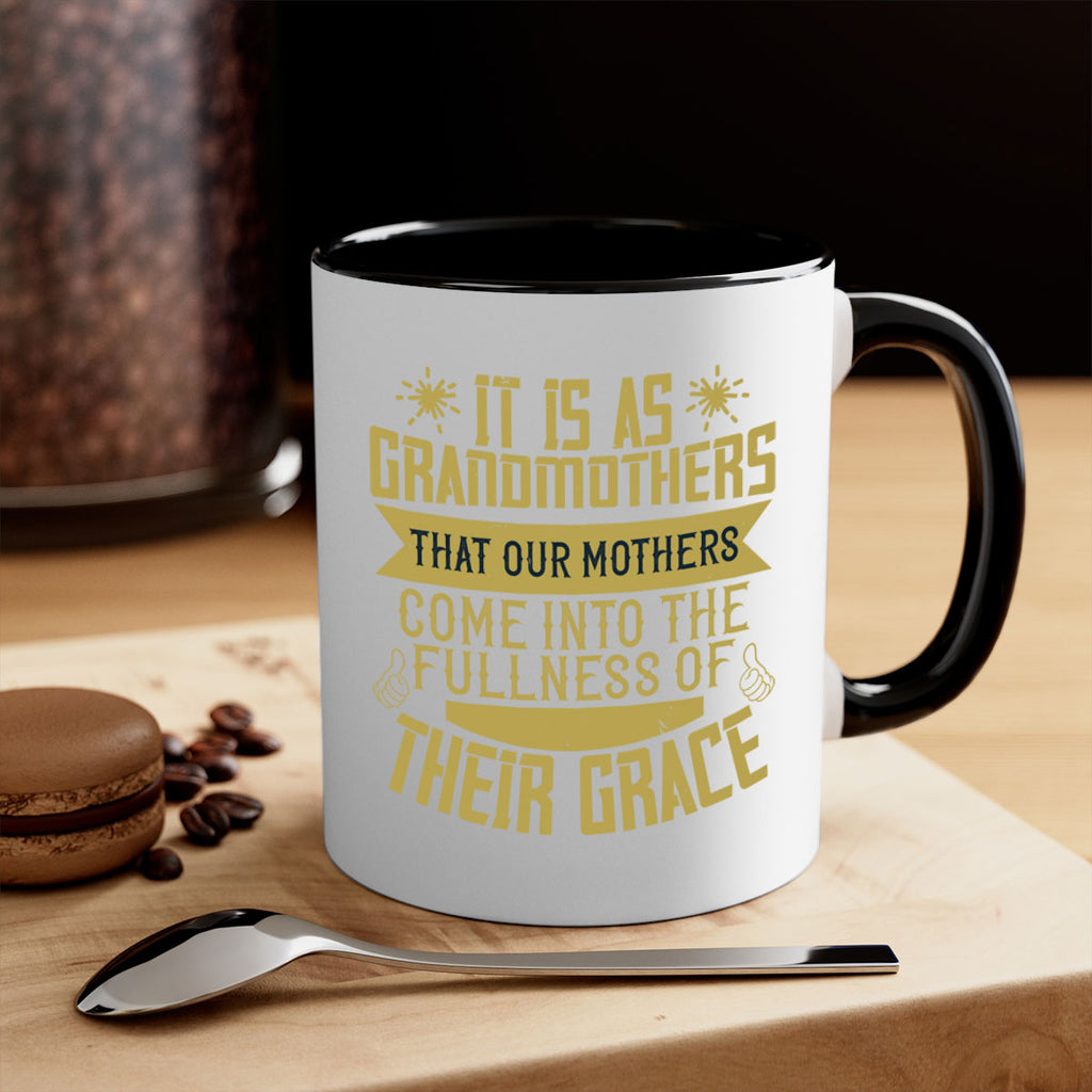 It is as grandmothers that our mothers come into the fullness 67#- grandma-Mug / Coffee Cup