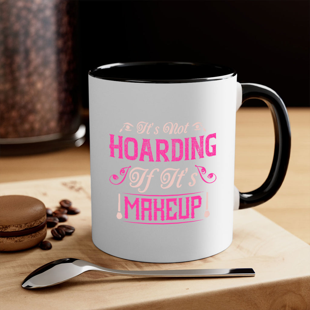 It’s not hoarding if it’s makeup Style 202#- makeup-Mug / Coffee Cup