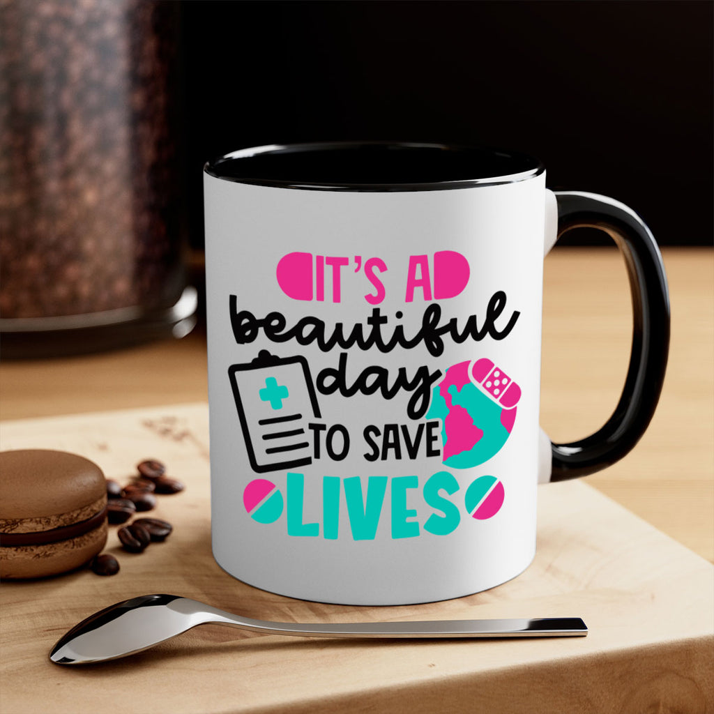 Its A Beautiful Day To Save Lives Style Style 150#- nurse-Mug / Coffee Cup