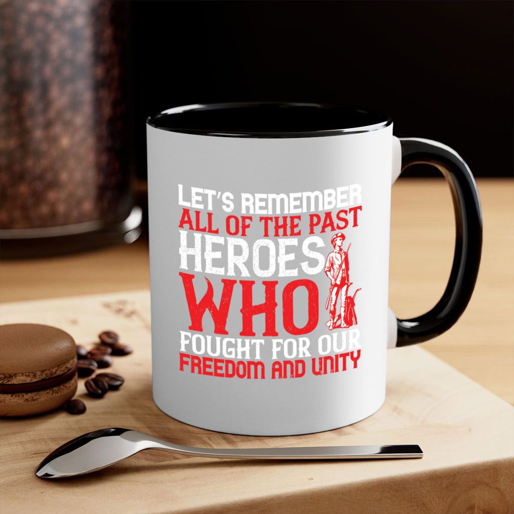 Let’s remember all of the past heroes who fought for our freedom and unity Style 127#- 4th Of July-Mug / Coffee Cup